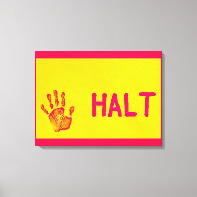 HALT  CANVAS  PRINT (Front)