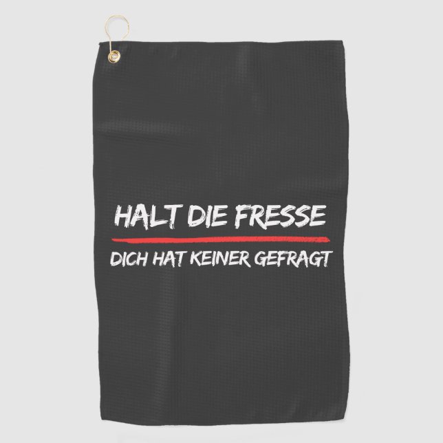 Halt Die Fresse Dich Hat Keiner Gefragt Lustige Golf Towel (Front)
