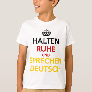 Halten Ruhe und Sprechen Deutsch T-Shirt