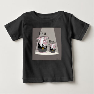 Ham / Hamlet Baby T-Shirt