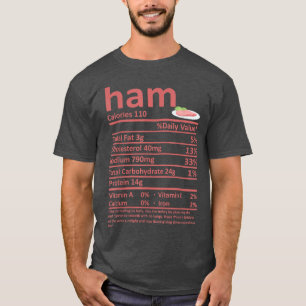Ham Nutrition Food Facts Thanksgiving Costume Chri T-Shirt