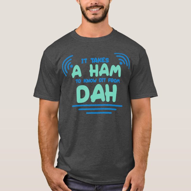 HAM Radio - Amateur DAH T-Shirt (Front)