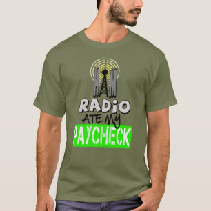 Ham Radio Ate My Paycheck T-shirt