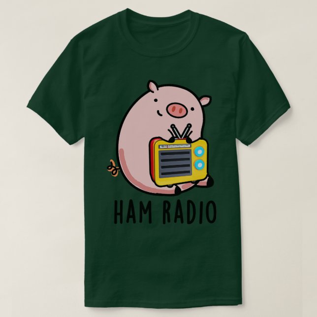 Ham Radio Cute Pig Pun  T-Shirt (Design Front)