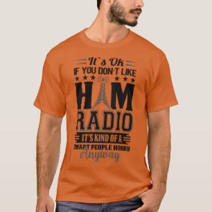 Ham Radio Funny smart people hob  T-Shirt