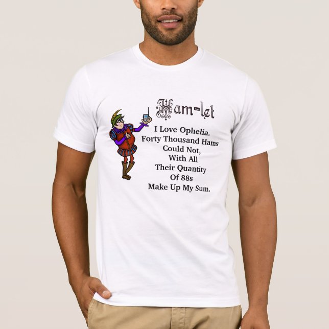 Ham Radio Hamlet Love Ophelia Quote T-shirt (Front)