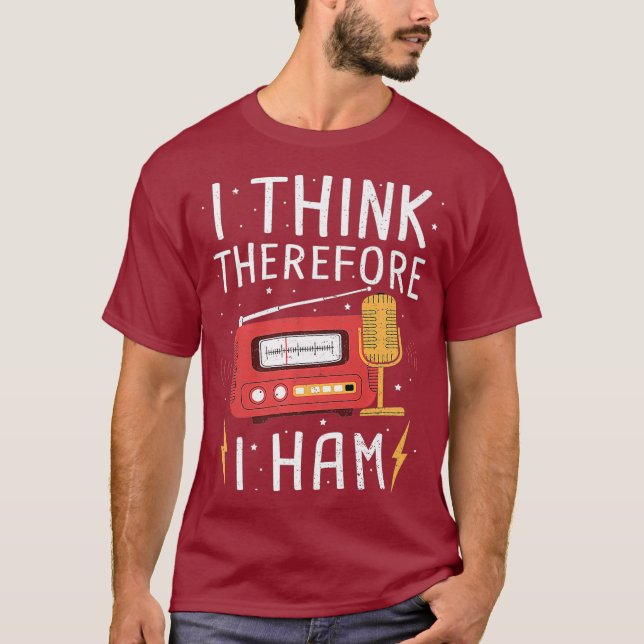 Ham Radio I Think Therefore I Ham - Hobbies T-Shirt (Front)