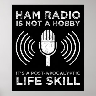 Ham Radio Is Not A Hobby Poster