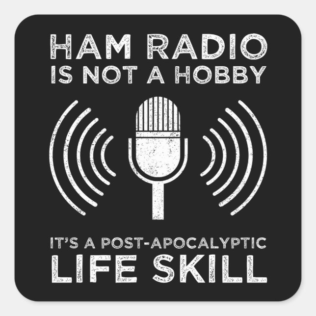 Ham Radio Is Not A Hobby Square Sticker (Front)
