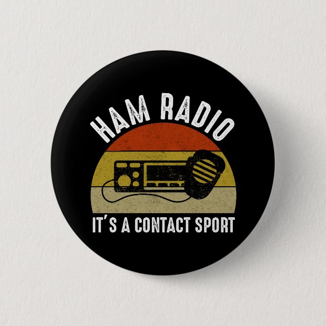 Ham Radio - It's A Contact Sport 6 Cm Round Badge (Front)