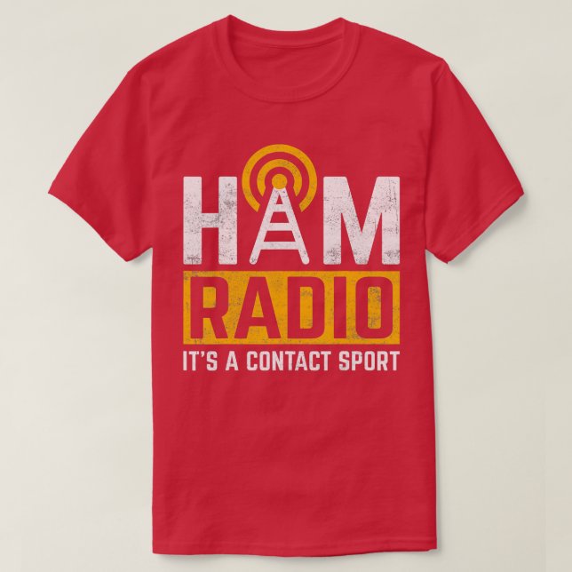 Ham Radio Its a Contact Sport ham radio amateur ra T-Shirt (Design Front)