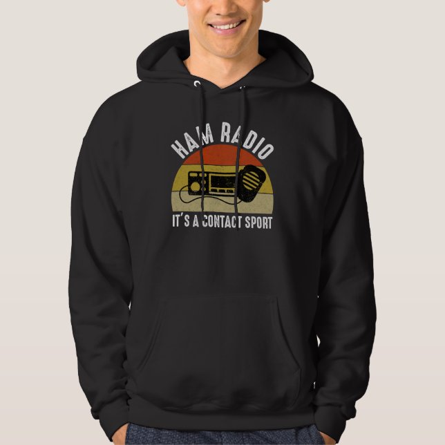 Ham Radio - It's A Contact Sport Hoodie (Front)