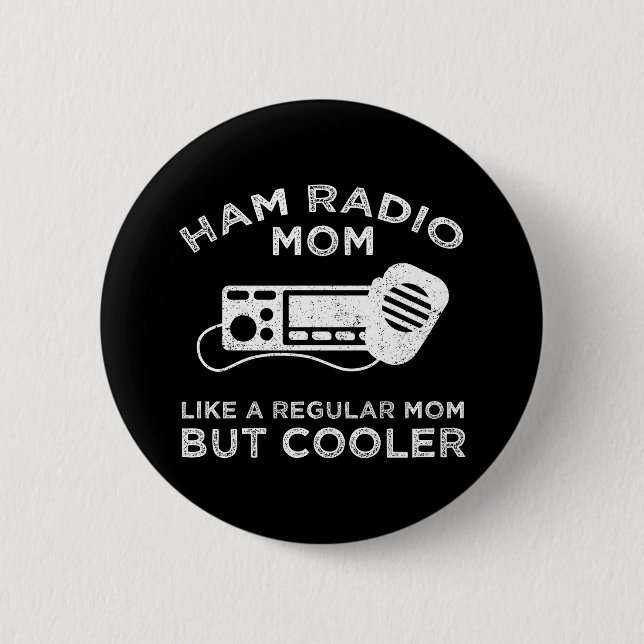 Ham Radio Mum - Like A Regular Mum But Cooler 6 Cm Round Badge (Front)