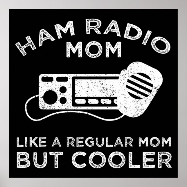 Ham Radio Mum - Like A Regular Mum But Cooler Poster (Front)