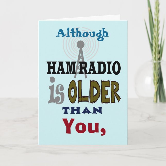 Ham Radio Older Than You Birthday Card (Front)