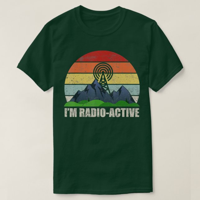 Ham Radio Operator Amateur Radio Im RadioActive  T-Shirt (Design Front)