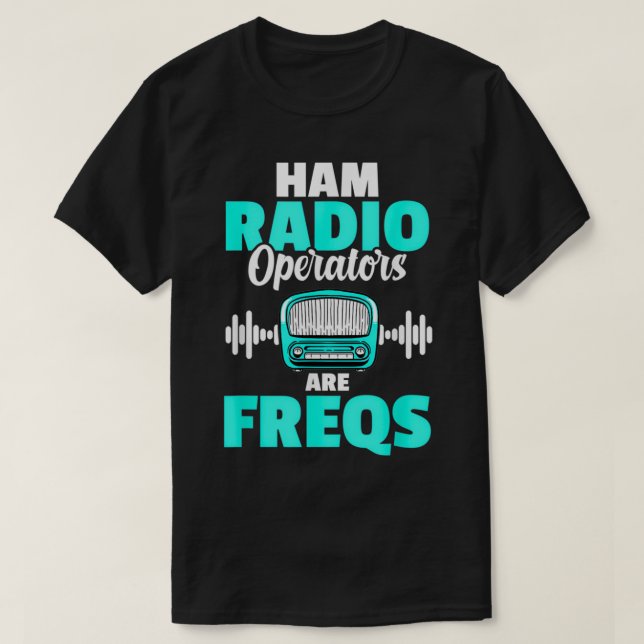 Ham Radio Operator Freq Amateur Ham Radio T-Shirt (Design Front)