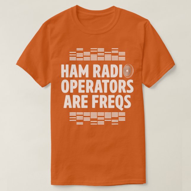 Ham Radio Operator Freqs Amateur Radio Homebrew  T-Shirt (Design Front)