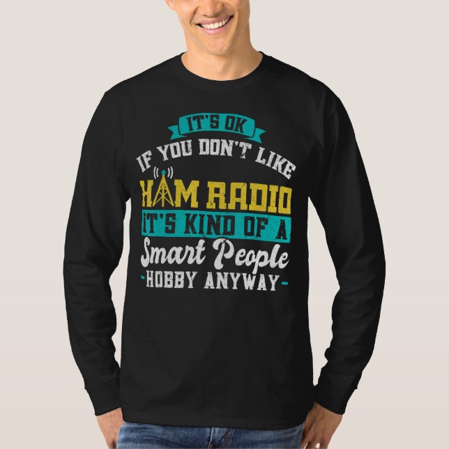 Ham Radio Operator  Hobby For Smart People T-Shirt (Front)