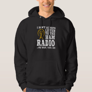 Ham Radio Operator Quote Wireless Operator Hoodie