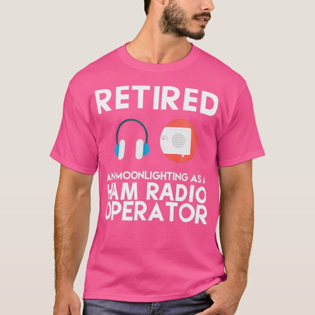 Ham Radio Operator Retired Shirt Great Dad (Front)
