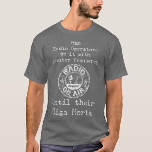 Ham Radio Operators Frequency Giga Hertz T Retro T T-Shirt