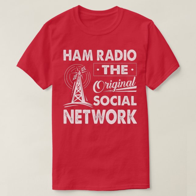 Ham Radio The Original Social Network Funny Amateu T-Shirt (Design Front)