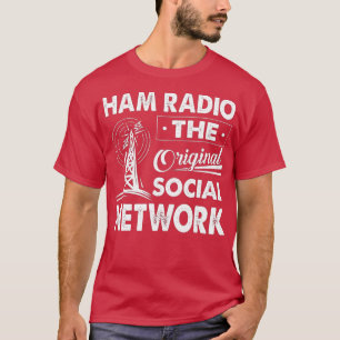 Ham Radio The Original Social Network Funny Amateu T-Shirt