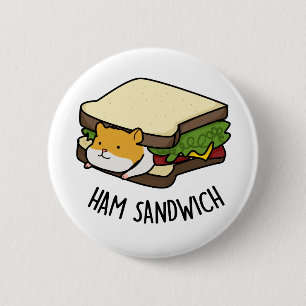 Ham Sandwich Funny Hamster Pun  6 Cm Round Badge