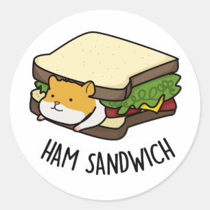 Ham Sandwich Funny Hamster Pun  Classic Round Sticker