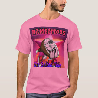 Hambitious Background Brined Trot 2023 T-Shirt
