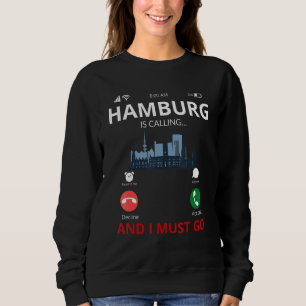 Hamburg Is Calling Germany Souvenir Sweatshirt