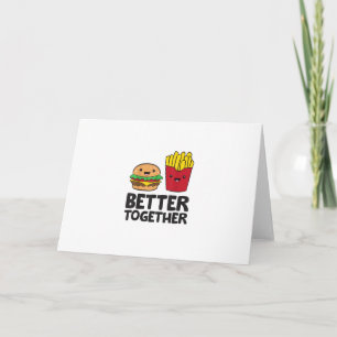 Hamburger and French Fries Love Fast Food Better T Card