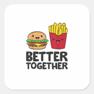 Hamburger and French Fries Love Fast Food Better T Square Sticker