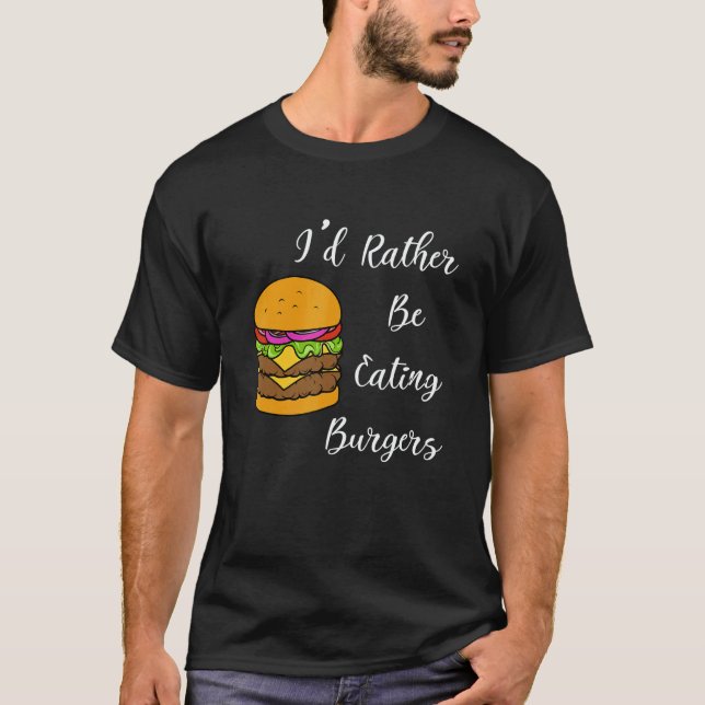 Hamburger Chef Ironic Quote Eating Burgers T-Shirt (Front)