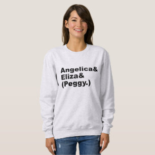HAMILTON SCHUYLER SISTERS QUOTE SWEATSHIRT