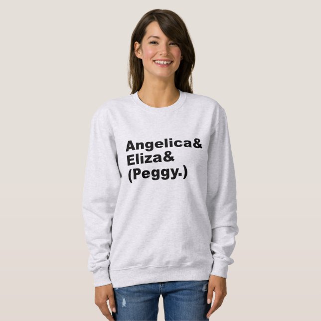 HAMILTON SCHUYLER SISTERS QUOTE SWEATSHIRT (Front Full)