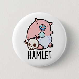 Hamlet Funny Shakepear Baby Pig Pun  6 Cm Round Badge