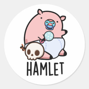 Hamlet Funny Shakepear Baby Pig Pun Classic Round Sticker