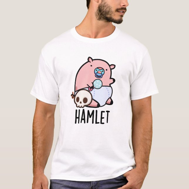 Hamlet Funny Shakepear Baby Pig Pun  T-Shirt (Front)