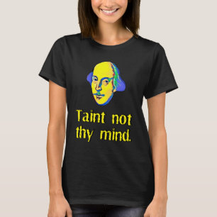 Hamlet Ghost Taint Not Thy Mind Shakespearean Quot T-Shirt
