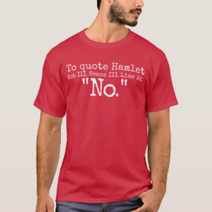 Hamlet Quote No Funny Shakespeare retro T-Shirt