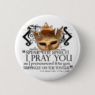 Hamlet "Speak the speech ..." 6 Cm Round Badge