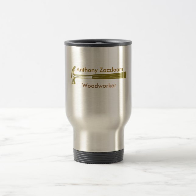 Hammer Contractor Construction Builder Travel Mug (Center)