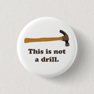 Hammer - This is Not a Drill 3 Cm Round Badge
