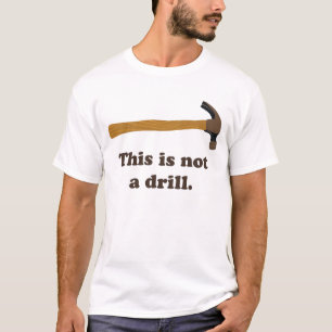 Hammer - This is Not a Drill T-Shirt