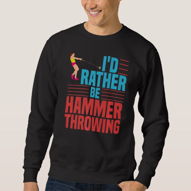 Hammer Throwing Track And Field Ball Thrower Train Sweatshirt (Front)