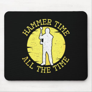 Hammer Time All The Time Funny Construction Manage Mouse Pad