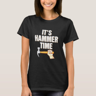 Hammer Time Professional Carpenter Construction Wo T-Shirt