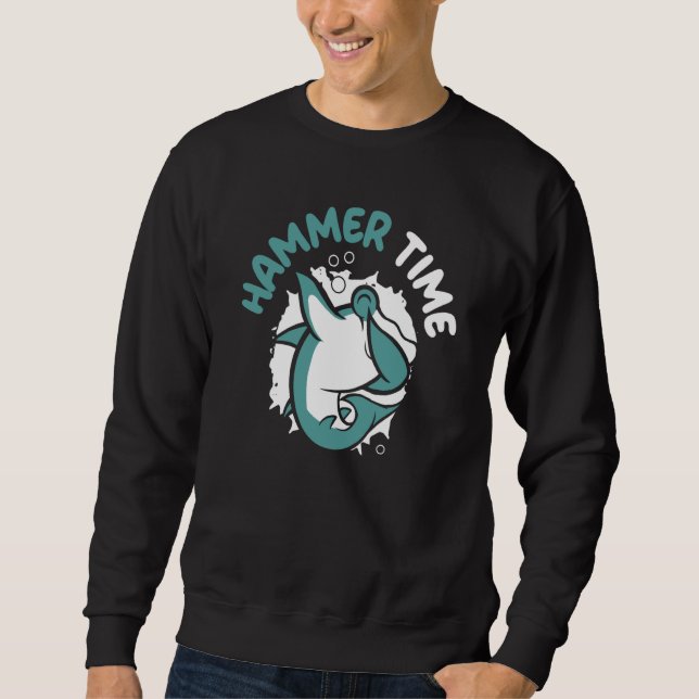 Hammer Time Shark Animal Marine Biologist Sweatshirt (Front)